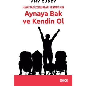 Hayattaki Zorlukları Yenmek İçin Aynaya Bak ve Kendin Ol - Amy Cuddy - Ceo Plus