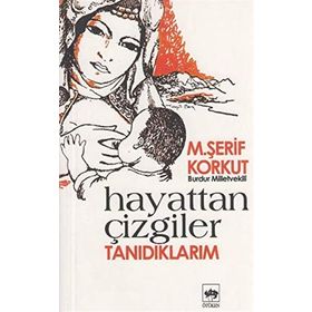 HAYATTAN ÇİZGİLER - TANIDIKLARIM - M. ŞERİF KORKUT