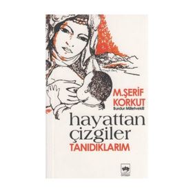 HAYATTAN ÇİZGİLER - TANIDIKLARIM - M. ŞERİF KORKUT