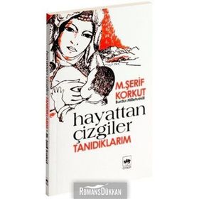 HAYATTAN ÇİZGİLER - TANIDIKLARIM - M. ŞERİF KORKUT