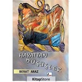 HAYATTAN DÜŞÜŞLER - BERAT ARAZ