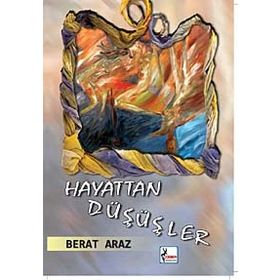 HAYATTAN DÜŞÜŞLER - BERAT ARAZ