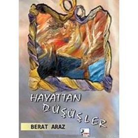 HAYATTAN DÜŞÜŞLER - BERAT ARAZ