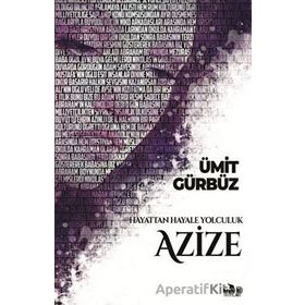 Hayattan Hayale Yolculuk Azize Ümit Gürbüz Beyaz Fil Yayınları