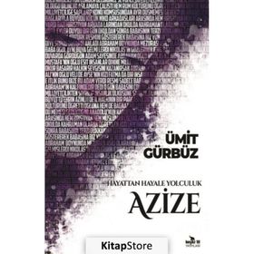 Hayattan Hayale Yolculuk Azize Ümit Gürbüz Beyaz Fil Yayınları