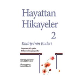 Hayattan Hikayeler 2 - Kadriye’nin Kaderi - Turgut Özeke