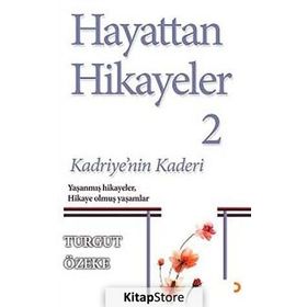 Hayattan Hikayeler 2 - Kadriye’nin Kaderi - Turgut Özeke