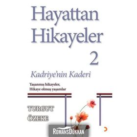 Hayattan Hikayeler 2 - Kadriye’nin Kaderi - Turgut Özeke