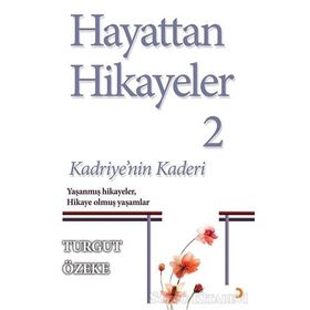Hayattan Hikayeler 2 - Kadriye’nin Kaderi - Turgut Özeke