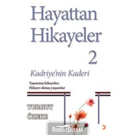 Hayattan Hikayeler 2 - Kadriye’nin Kaderi - Turgut Özeke