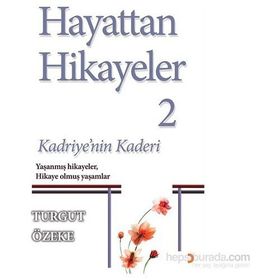 Hayattan Hikayeler 2 - Kadriye’nin Kaderi - Turgut Özeke