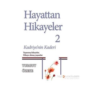 Hayattan Hikayeler 2 - Kadriye’nin Kaderi - Turgut Özeke