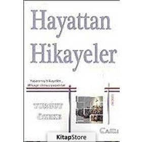 HAYATTAN HIKAYELER YAŞANMIŞ HIKAYELER, HIKAYE OLMUŞ YAŞAMLAR - TURGUT ÖZEKE