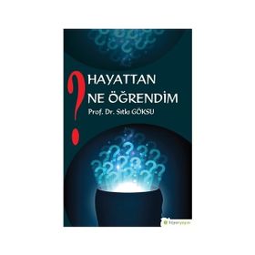 Hayattan Ne Öğrendim? - Sıtkı Göksu