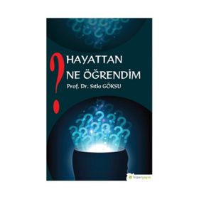 Hayattan Ne Öğrendim? - Sıtkı Göksu
