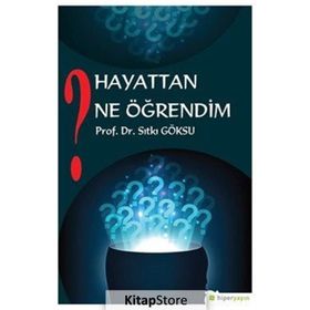 Hayattan Ne Öğrendim? - Sıtkı Göksu