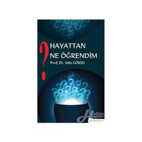 Hayattan Ne Öğrendim? - Sıtkı Göksu