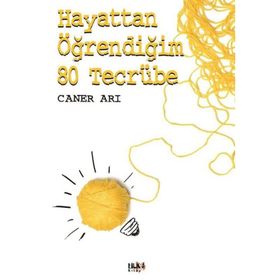 Hayattan Öğrendiğim 80 Tecrübe Caner Arı