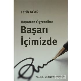 HAYATTAN ÖĞRENDIM: BAŞARI İÇIMIZDE - FATIH ACAR