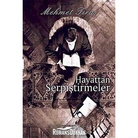 Hayattan Serpiştirmeler - Mehmet Tıraş