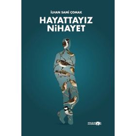 Hayattayız Nihayet - Manos Yayınları