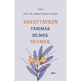 Hayattayken Tanımak Bilmek Sevmek Şule Yayınları