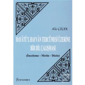 Hayatü’l Hayvan Tercümesi Üzerine Bir Dil Çalışması - Ali Çiçek