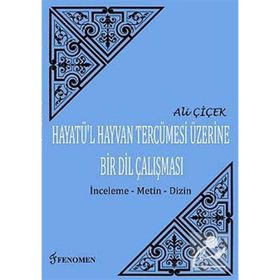 Hayatü’l Hayvan Tercümesi Üzerine Bir Dil Çalışması - Ali Çiçek