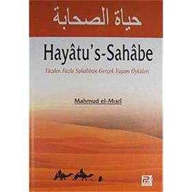 HAYATU'S-SAHABE YÜZDEN FAZLA SAHABININ GERÇEK YAŞAM ÖYKÜLERI - GENEL