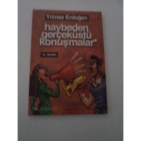 HAYBEDEN GERÇEKÜSTÜ KONUŞMALAR - YILMAZ ERDOĞAN