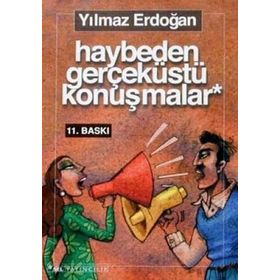 HAYBEDEN GERÇEKÜSTÜ KONUŞMALAR - YILMAZ ERDOĞAN