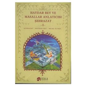 HAYDAR BEY VE MASALLAR ANLATICISI ŞEHRAZAT I-II - GENEL