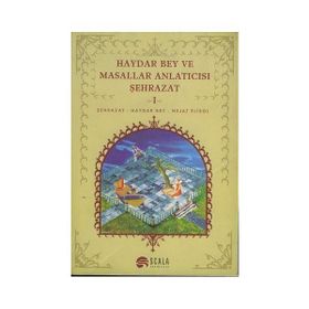 HAYDAR BEY VE MASALLAR ANLATICISI ŞEHRAZAT I-II - GENEL