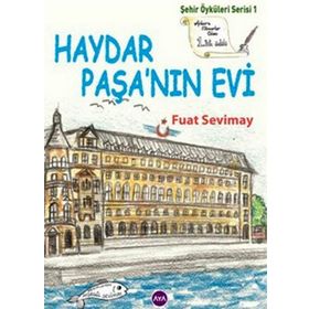 HAYDAR PAŞA'NIN EVI - FUAT SEVIMAY