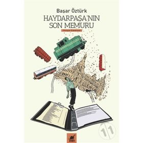 Haydarpaşa'nın Son Memuru - Başar Öztürk - Ayrıntı Yayınları