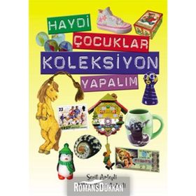 Haydi Çocuklar Koleksiyon Yapalım - Vildan Peker Antepli Şerif Antepli
