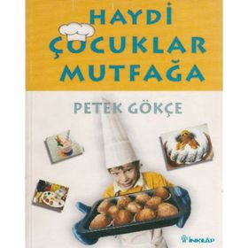 HAYDI ÇOCUKLAR MUTFAĞA - PETEK GÖKÇE