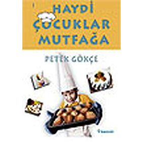 HAYDI ÇOCUKLAR MUTFAĞA - PETEK GÖKÇE