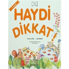 HAYDI DIKKAT! BENZERLIK - FARKLILIK - YEŞİM KESGÜL SERCAN; NUR AKARSU
