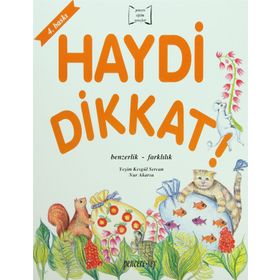 HAYDI DIKKAT! BENZERLIK - FARKLILIK - YEŞİM KESGÜL SERCAN; NUR AKARSU