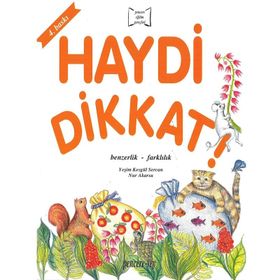 HAYDI DIKKAT! BENZERLIK - FARKLILIK - YEŞİM KESGÜL SERCAN; NUR AKARSU
