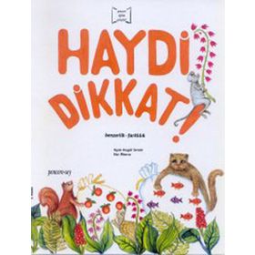 HAYDI DIKKAT! BENZERLIK - FARKLILIK - YEŞİM KESGÜL SERCAN; NUR AKARSU