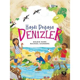 Haydi Doğaya Denizler - Goldie Hawk,Rachael Saunders