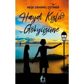 Haydi Kızlar Gökyüzüne - Neşe Demirel Çetiner