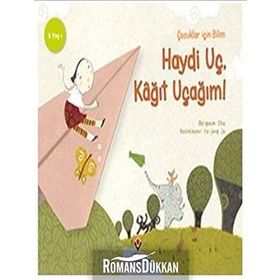 Haydi Uç Kağıt Uçağım - Çocuklar İçin Bilim - Bo-geum Cha