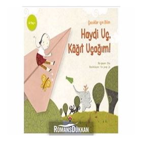 Haydi Uç Kağıt Uçağım - Çocuklar İçin Bilim - Bo-geum Cha