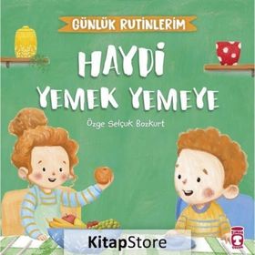 Haydi Yemek Yemeye Günlük Rutinlerim Timaş Yayınları