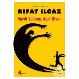 Haydi Yolunuz Açık Olsun / Rıfat Ilgaz
