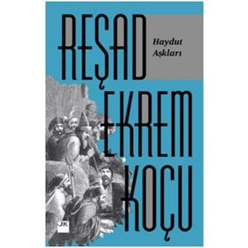 Haydut Aşkları - Reşad Ekrem Koçu