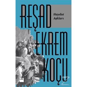 Haydut Aşkları - Reşad Ekrem Koçu